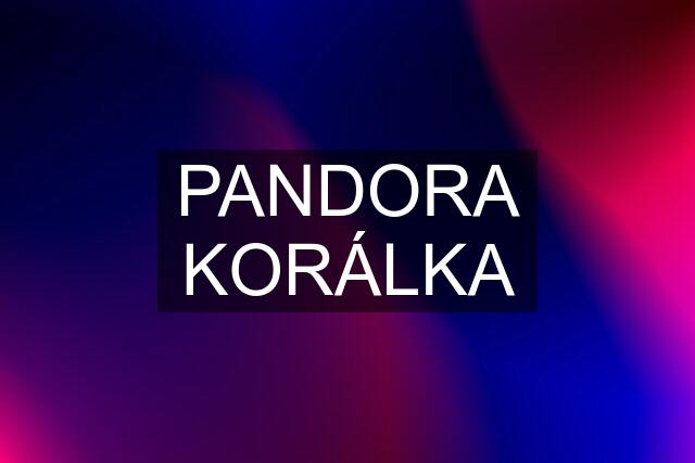 PANDORA KORÁLKA