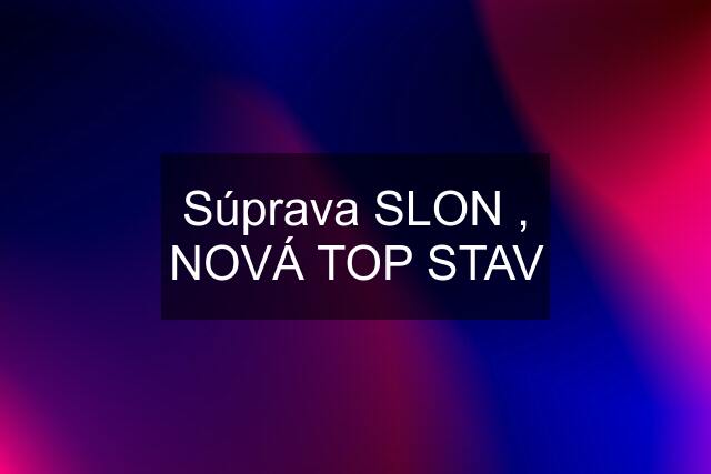 Súprava SLON , NOVÁ TOP STAV