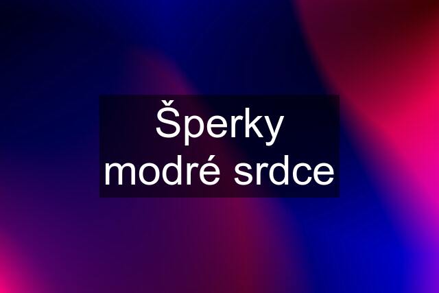 Šperky modré srdce