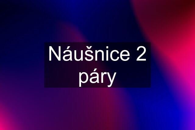 Náušnice 2 páry