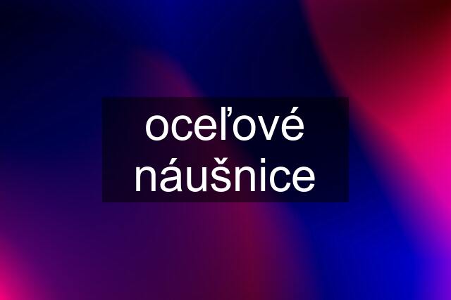 oceľové náušnice