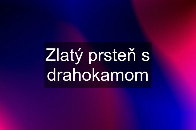 Zlatý prsteň s drahokamom