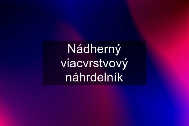 Nádherný viacvrstvový náhrdelník