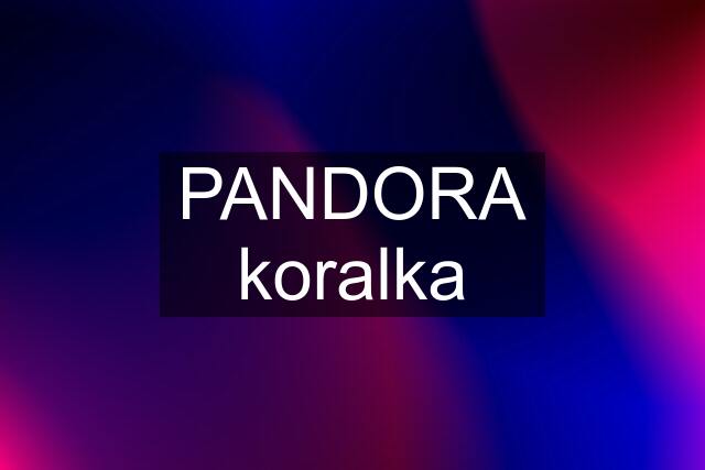 PANDORA koralka