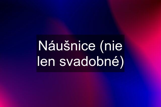 Náušnice (nie len svadobné)