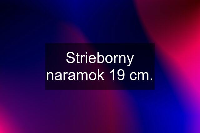 Strieborny naramok 19 cm.