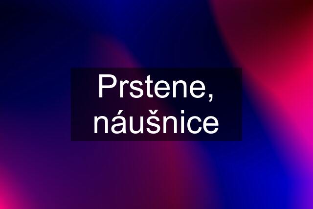 Prstene, náušnice