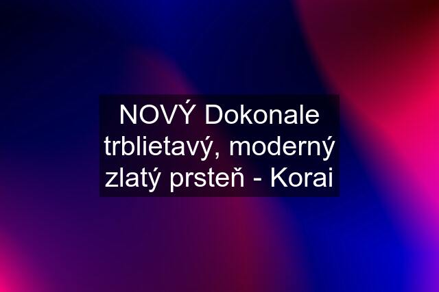 NOVÝ Dokonale trblietavý, moderný zlatý prsteň - Korai