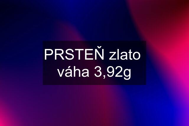 PRSTEŇ zlato  váha 3,92g