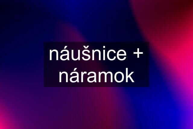 náušnice + náramok