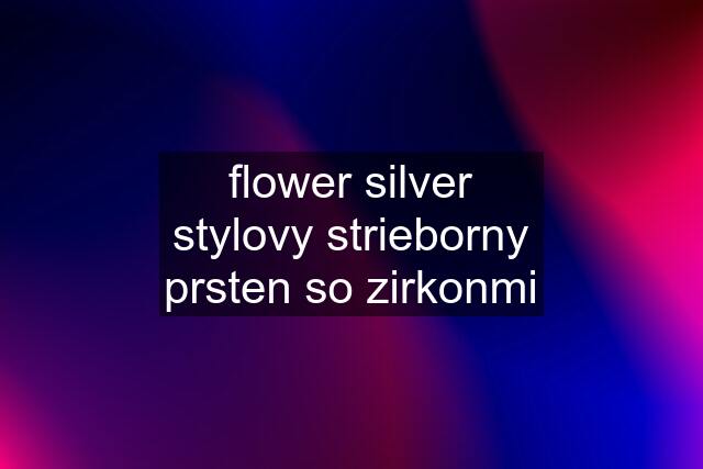 flower silver stylovy strieborny prsten so zirkonmi