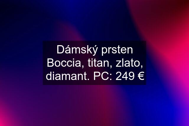 Dámský prsten Boccia, titan, zlato, diamant. PC: 249 €