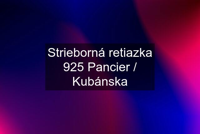 Strieborná retiazka 925 Pancier / Kubánska