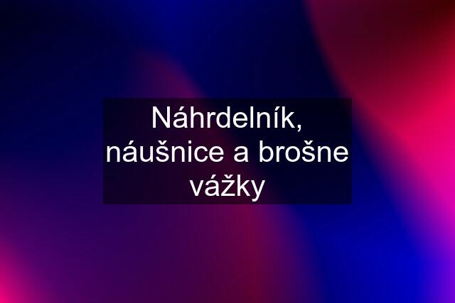 Náhrdelník, náušnice a brošne vážky