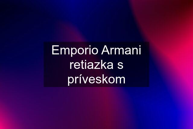 Emporio Armani retiazka s príveskom