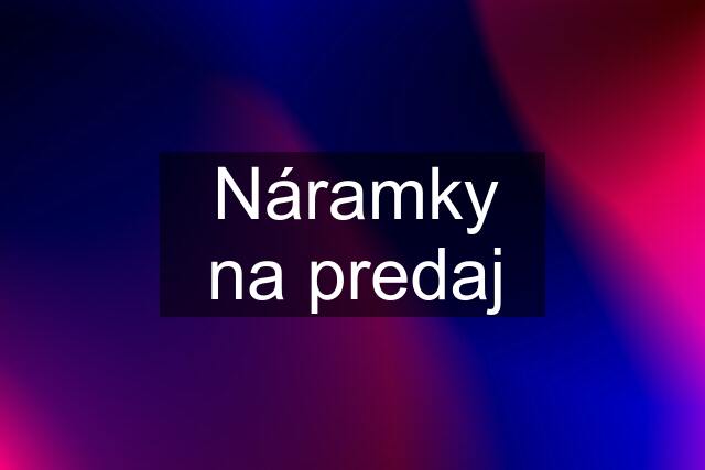 Náramky na predaj