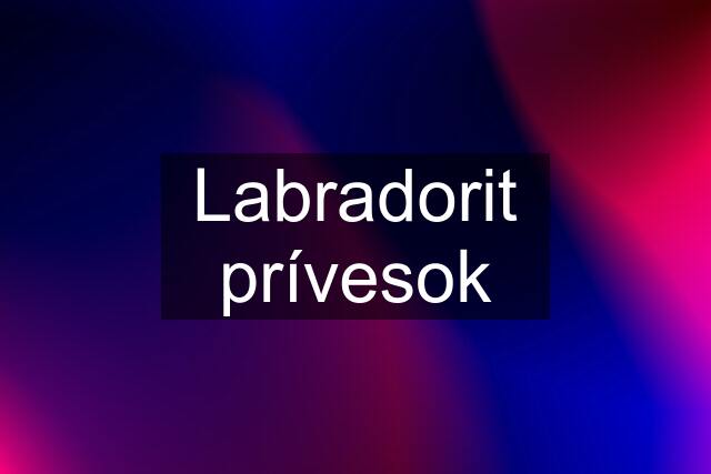 Labradorit prívesok