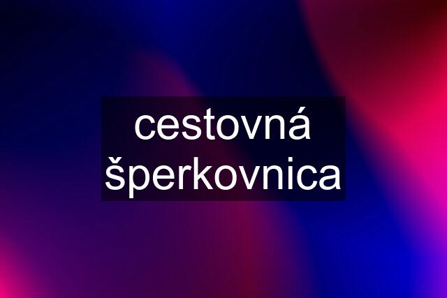 cestovná šperkovnica