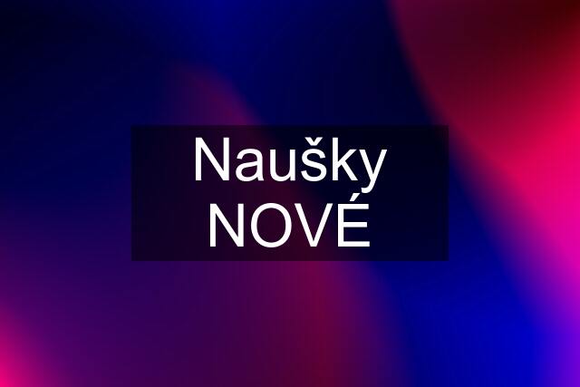 Naušky NOVÉ