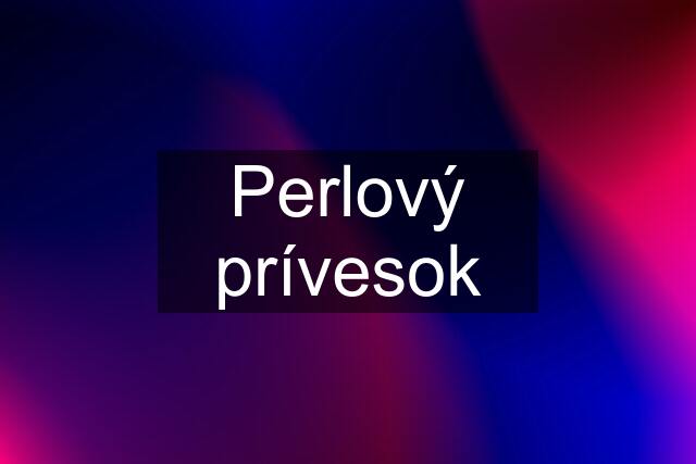 Perlový prívesok