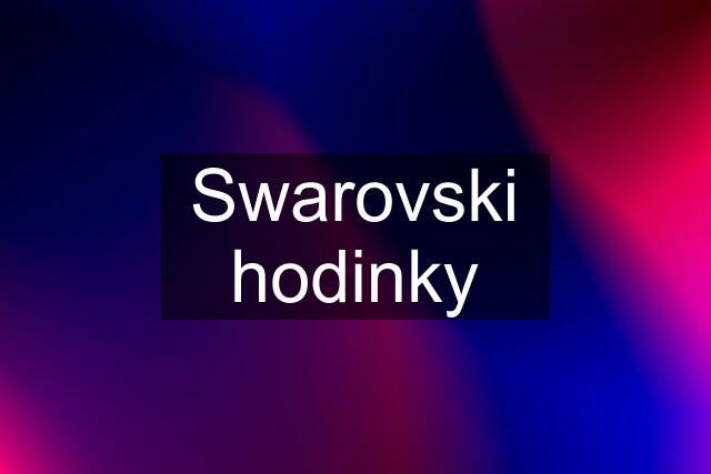 Swarovski hodinky