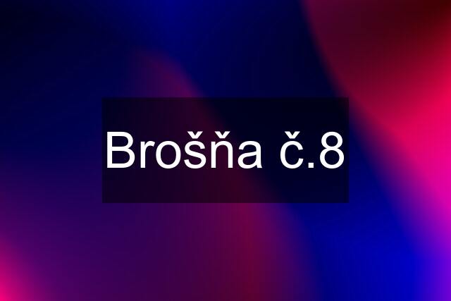 Brošňa č.8