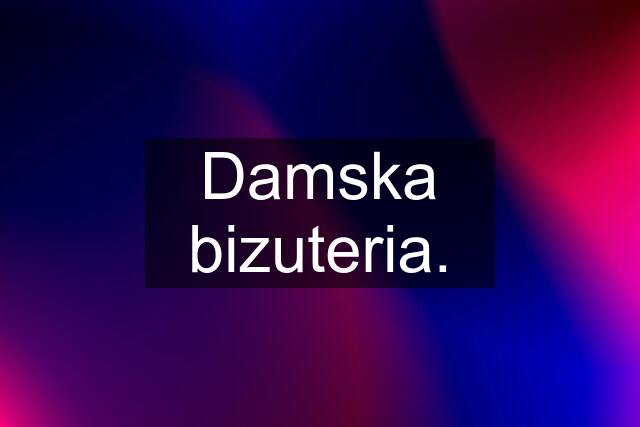 Damska bizuteria.