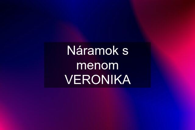 Náramok s menom "VERONIKA"