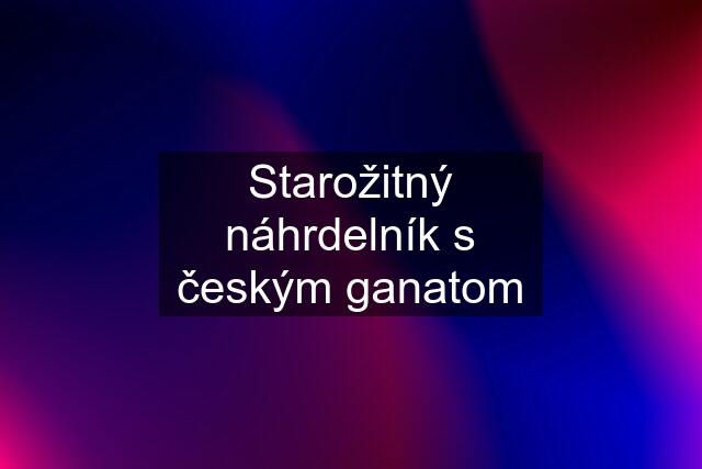 Starožitný náhrdelník s českým ganatom