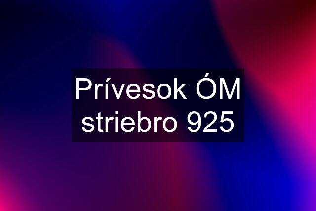 Prívesok ÓM striebro 925