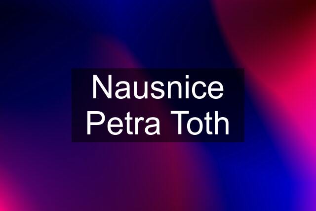 Nausnice Petra Toth