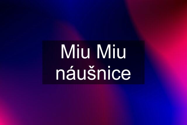 Miu Miu náušnice