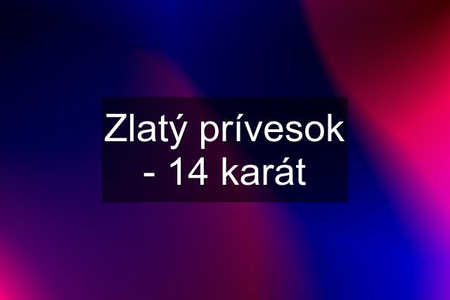 Zlatý prívesok - 14 karát