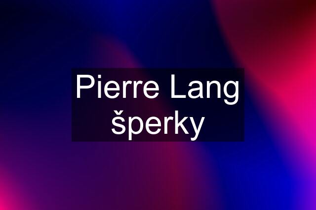 Pierre Lang šperky