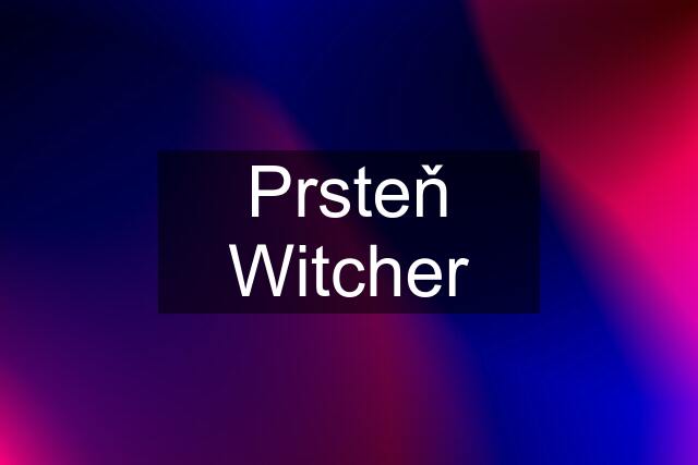 Prsteň Witcher