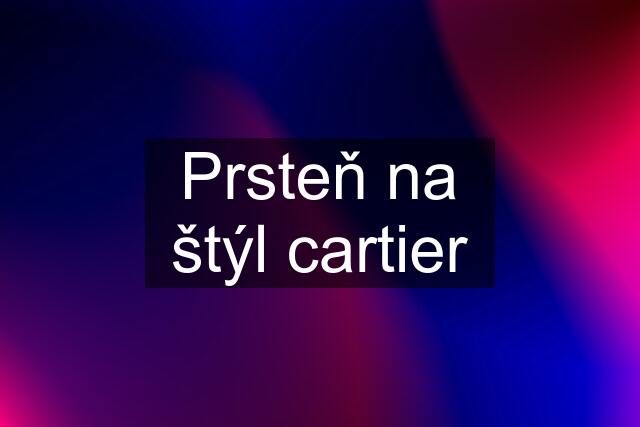 Prsteň na štýl cartier