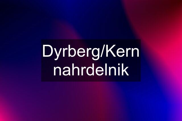 Dyrberg/Kern nahrdelnik