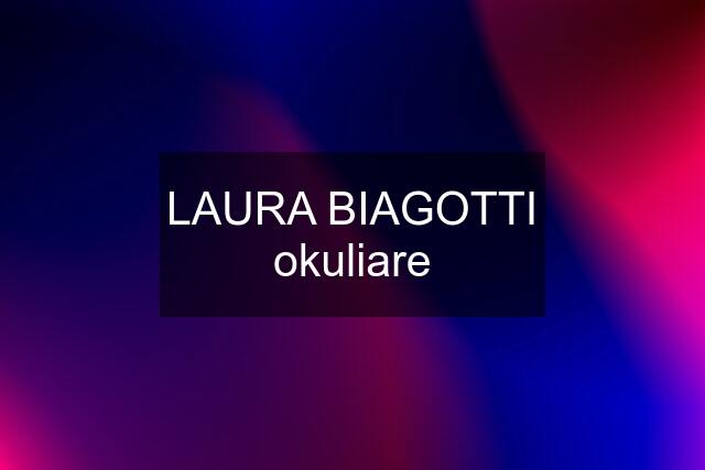 LAURA BIAGOTTI okuliare