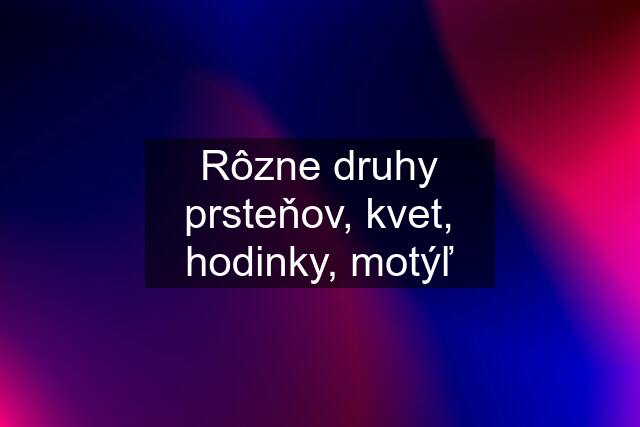 Rôzne druhy prsteňov, kvet, hodinky, motýľ