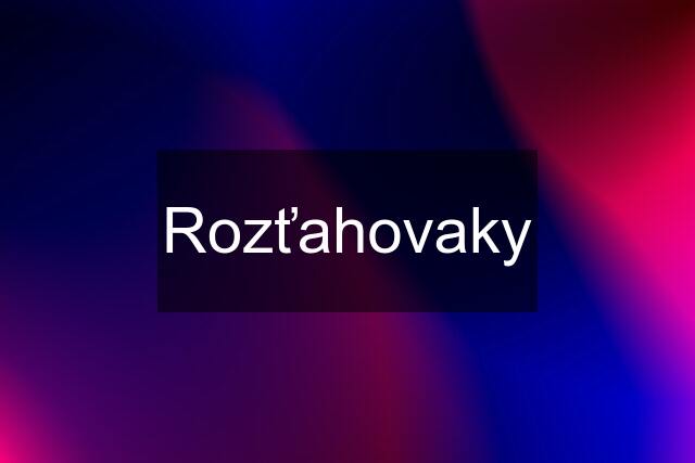 Rozťahovaky