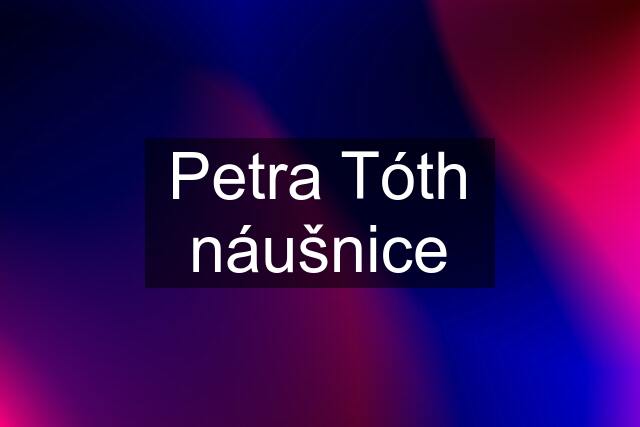 Petra Tóth náušnice