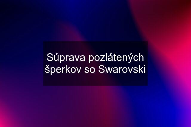 Súprava pozlátených šperkov so Swarovski