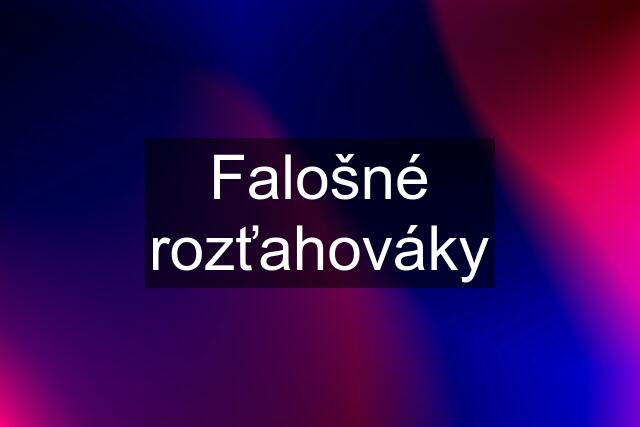 Falošné rozťahováky