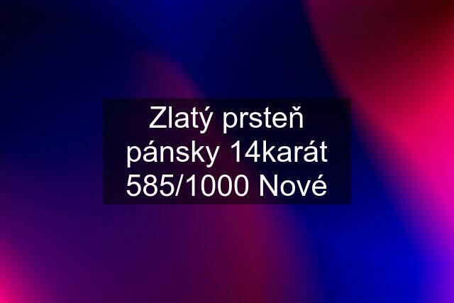 Zlatý prsteň pánsky 14karát 585/1000 Nové