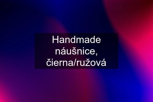 Handmade náušnice, čierna/ružová