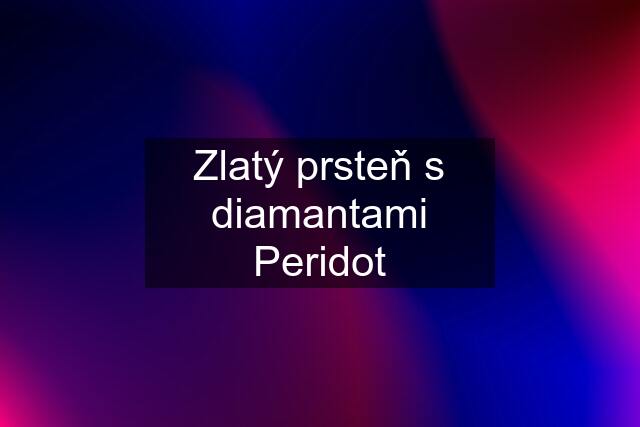 Zlatý prsteň s diamantami Peridot