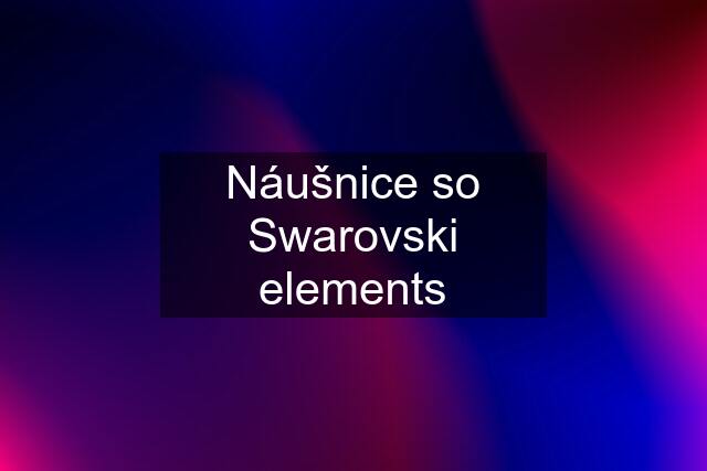 Náušnice so Swarovski elements