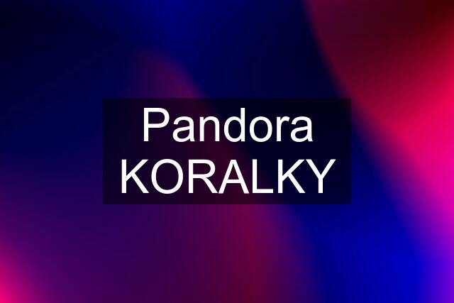 Pandora KORALKY