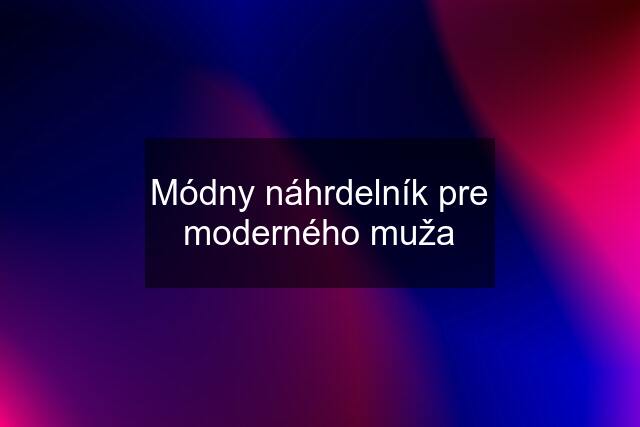 Módny náhrdelník pre moderného muža