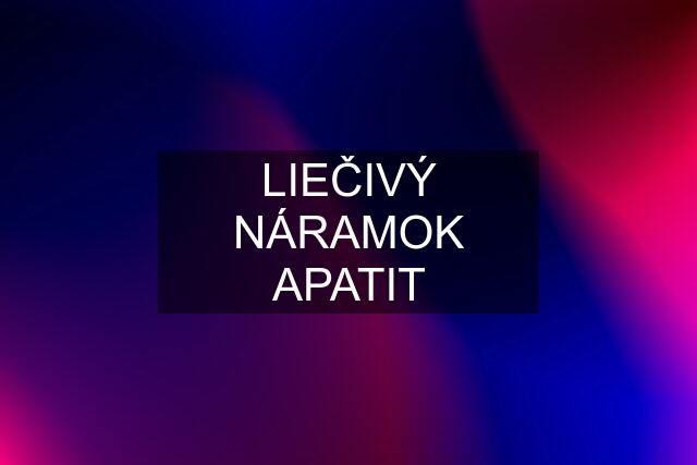 LIEČIVÝ NÁRAMOK APATIT